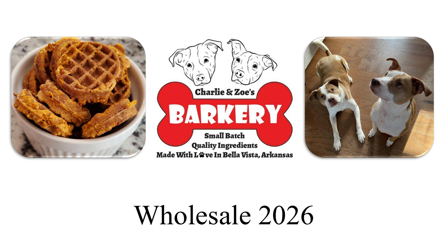 Charlie & Zoe's Barkery logo with dog treats and two dogs on a wooden floor, labeled 'Wholesale 2026'.